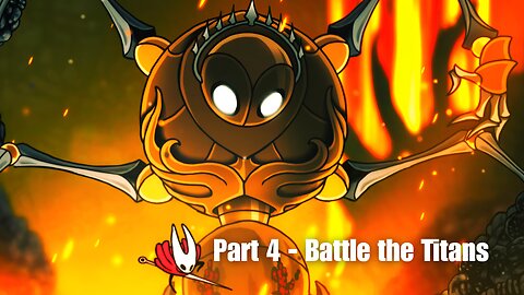 HOLLOW KNIGHT SILKSONG FULL GAMEPLAY - PART 4 - BATTLE THE TITANS