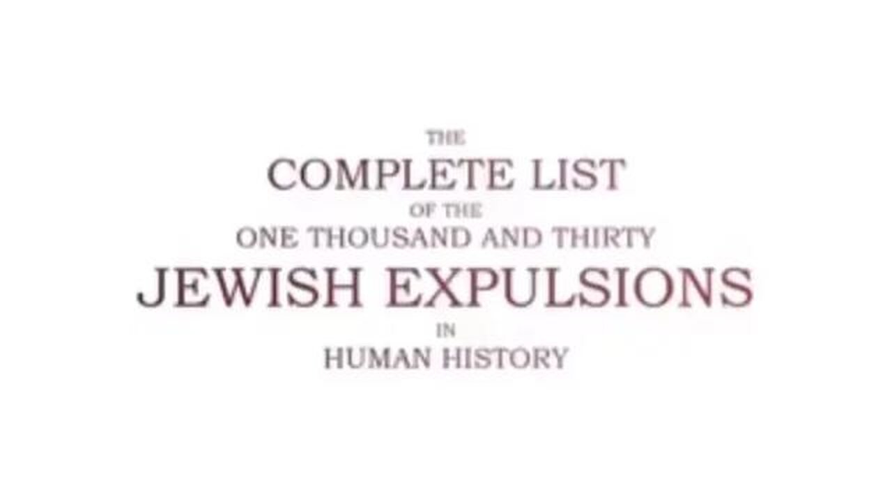THE COMPLETE LIST ₪ OF THE 1,030 JEWISH EXPULSIONS IN HUMAN HISTORY