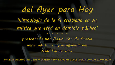 #128 Del Ayer Para Hoy | Himnología De La Fe Cristiana En Su Música En Dominio Público (01/15/26)