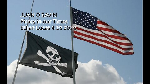 JUAN O SAVIN- HAWAII, UTAH Piracy in our Times - Ethan Lucas 4 25 2025