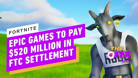 Epic Games Fined More than Half a Billion Over Fortnite's 'Unfair' Microtransactions - IGN Daily Fix