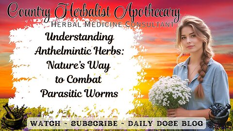 Understanding Anthelmintic Herbs: Nature’s Way to Combat Parasitic Worms