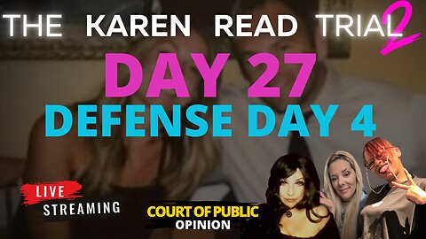 KAREN READ TRIAL LIVE STREAM with PANEL Day 27