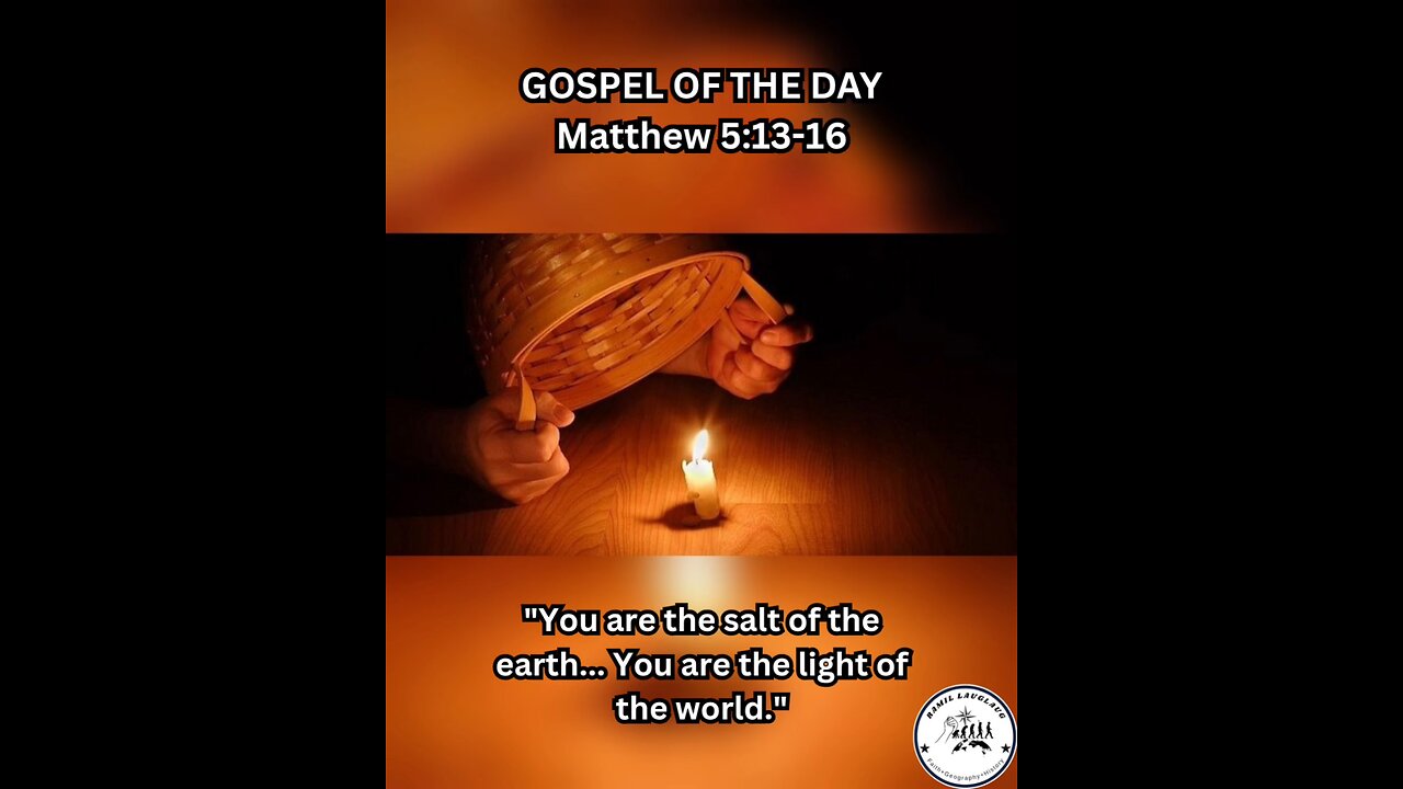 GOSPEL OF THE DAY Matthew 5:13-16