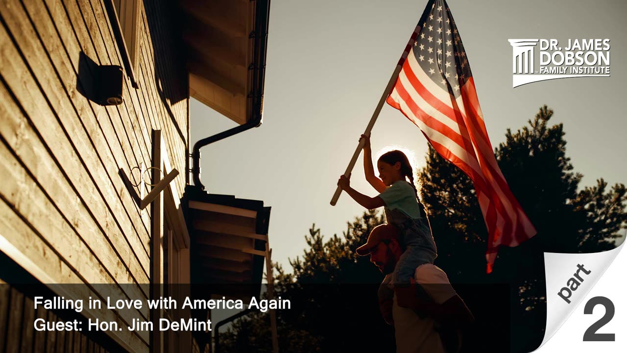 Falling in Love with America Again - Part 2 with Guest Hon. Jim DeMint