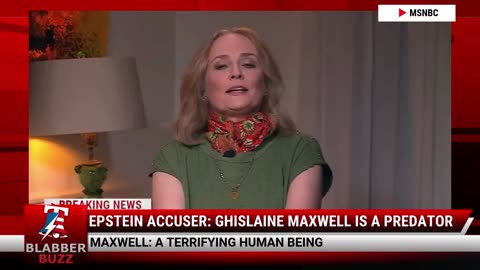 Epstein Accuser: Ghislaine Maxwell Is A Predator