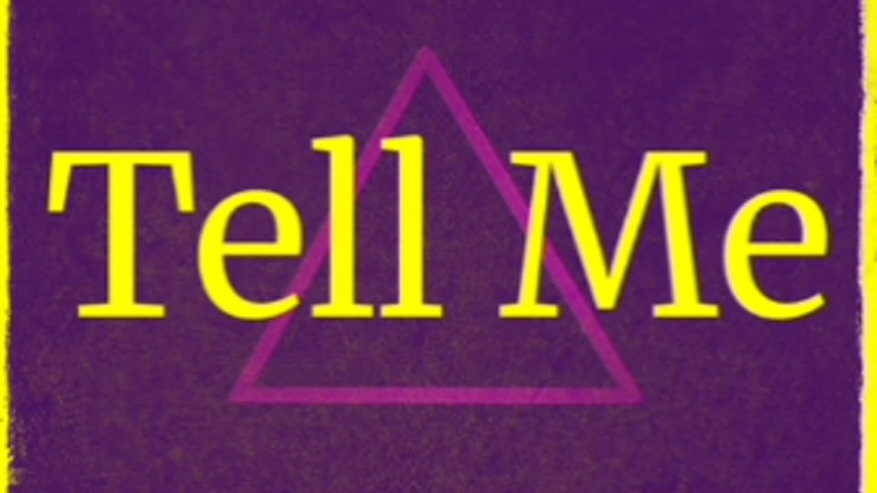 Tell Me