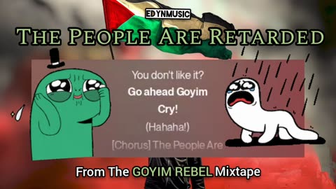 The People Are Retarded | (Song 7 of the GOYIM REBEL Mixtape)