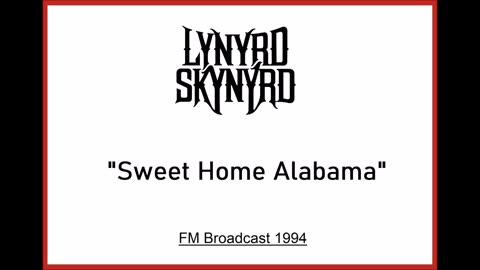 Lynyrd Skynyrd - Sweet Home Alabama (Live in Atlanta, Georgia August 20, 1994) FM Broadcast