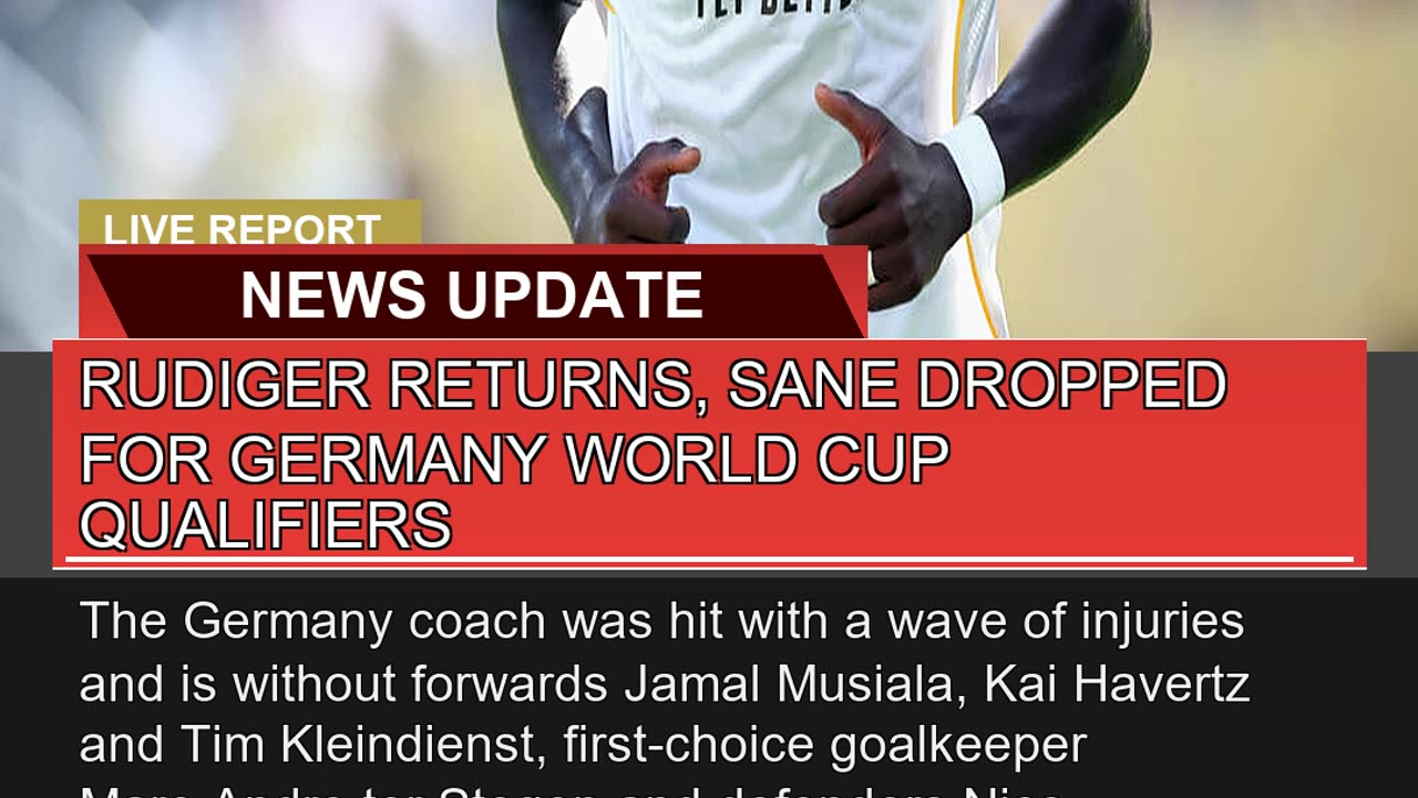 Rudiger Returns Sane Dropped for Germany World Cu