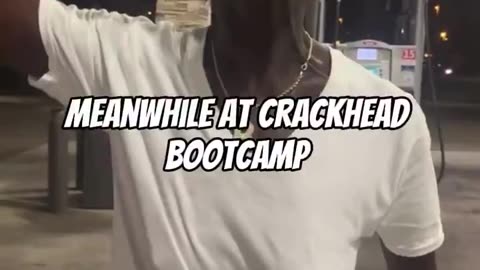 Crackhead Bootcamp