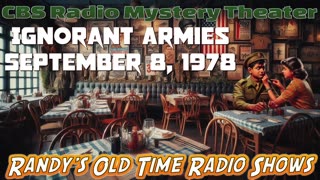 78-09-08 CBS Radio Mystery Theater Ignorant Armies