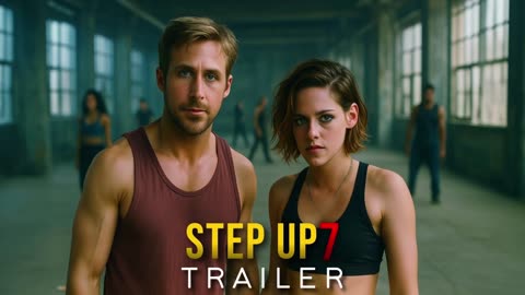 Step Up 7 (2026) – First Trailer _ Kristen Stewart, Ryan Gosling _ Concept Trailer