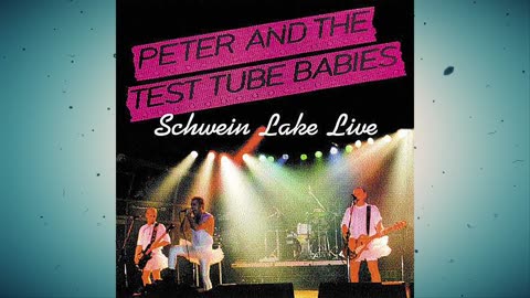 Peter & The Test Tube Babies - Schwein Lake Live [Album] 