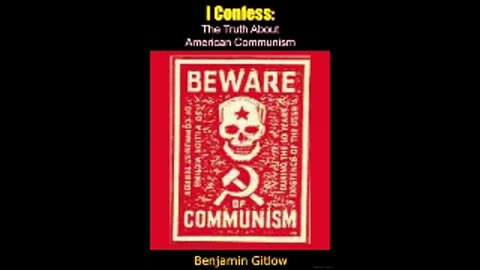 I Confess: The Truth about American Communism by Benjamin Gitlow Pt 1 of 2 (Full Audiobook))