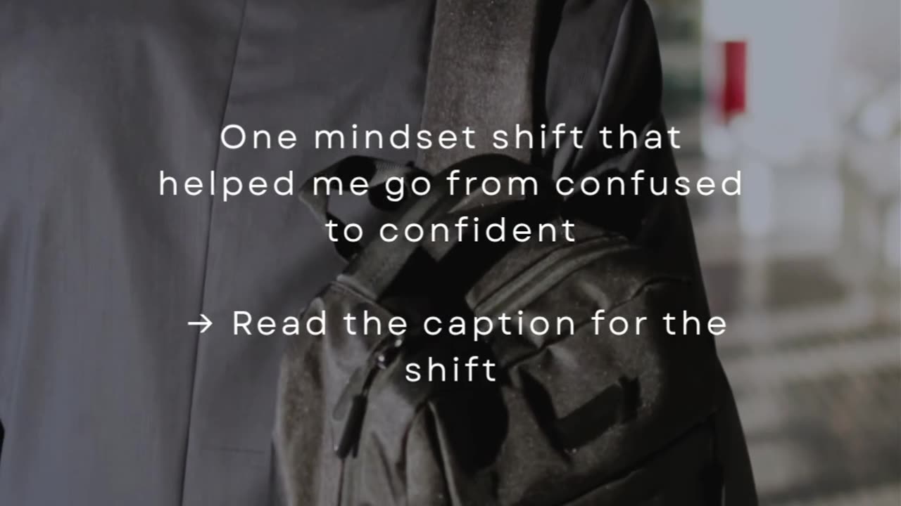 One Mindset Shift That Helped Me Go From Confused To Confident