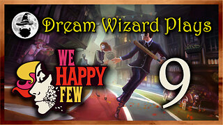 DWP 674 ~ We Happy Few (2018) ~ #9