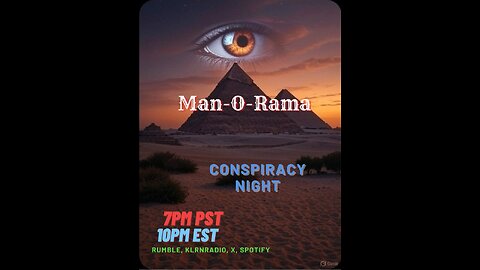 Man-O-Rama Ep. 137: Conspiracy Night 7PM PST/ 10PM EST