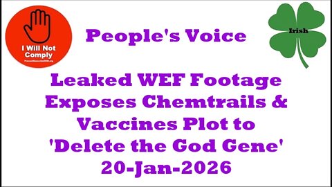 Leaked WEF Footage Exposes Chemtrails & Vaccines Plot to 'Delete the God Gene' 20-Jan-2026