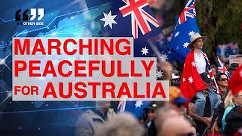 Marching PEACEFULLY for Australia - What REALLY Happened