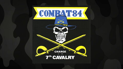 Combat 84 - Charge Of The 7th Cavalry (Vinyl?) (Live) (1989) (UK) (FHD)