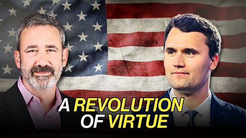 A Revolution of Virtue | Charlie Kirk on Beating the Woke, Faith & Saving the West