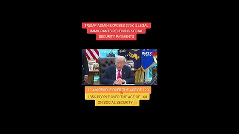 Trump admin exposes 275,000 illegal immigrants receiving social security payments #socialsecurity
