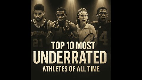 the top 10 most underrated atheletes of all times