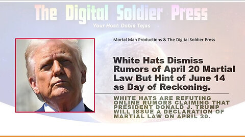 White Hats Dismiss Rumors of April 20 Martial Law But Hint at June 14 as Day of Reckoning