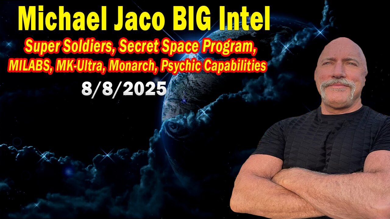 Michael Jaco BIG Intel Aug 8: "Super Soldiers, Secret Space Program! Important Update By Michael Jaco & James Rink"