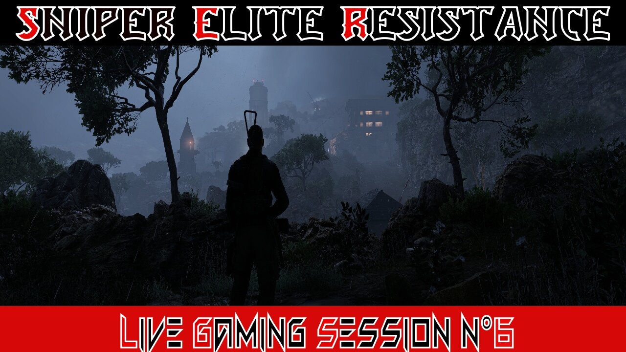 ☠ Sniper Élite☠ 💥Résistance💥 👾Live Gaming Session👾 N°6