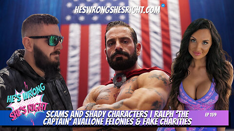 Scams and Shady Characters: Ralph ‘The Captain’ Avallone Felonies & Fake Charities - HWSR Ep 159 
