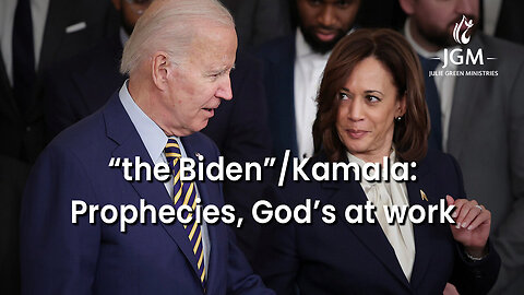 THE BIDEN AND KAMALA: Prophecies, God's At Work