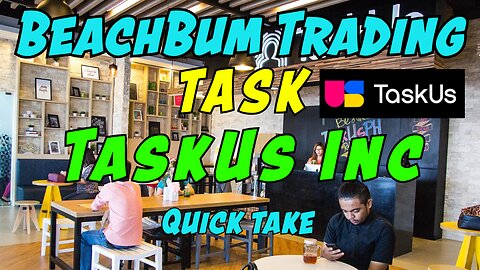 TASK | TaskUs Inc | Quick Take