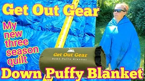 Get Out Gear - Down Puffy Blanket / Down Poncho Review