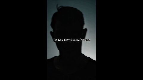 The Grin That Shouldn’t Exist