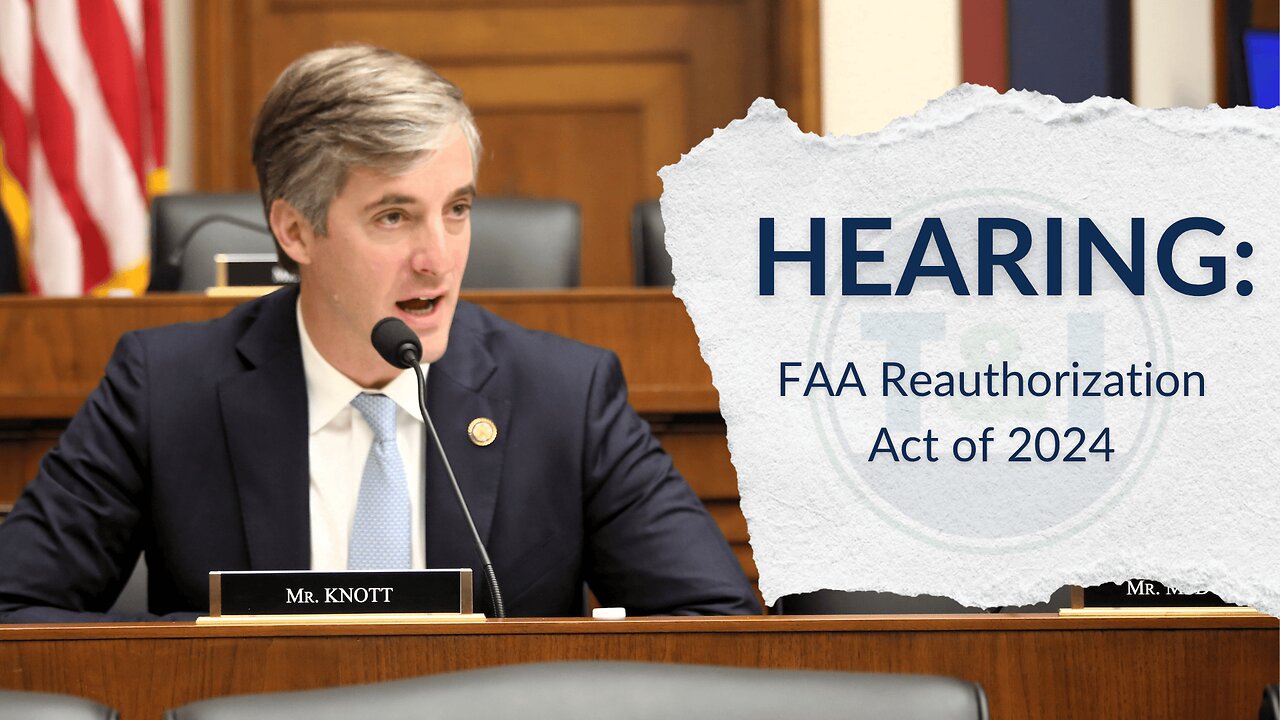 Rep. Brad Knott - T& I "FAA Reauthorization Act of 2024" Hearing 6/4/25