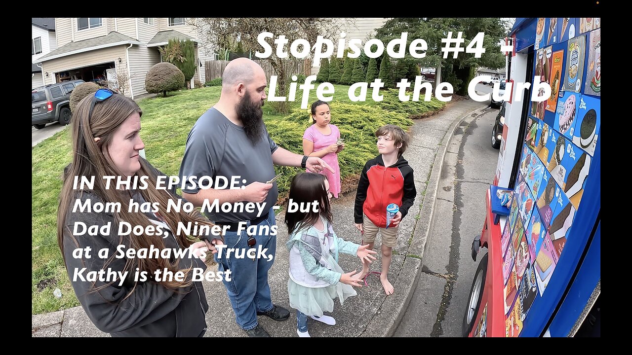 Life at the Curb - Stopisode #4 - Mom Doesn't Have any Money - But Dad Does!!