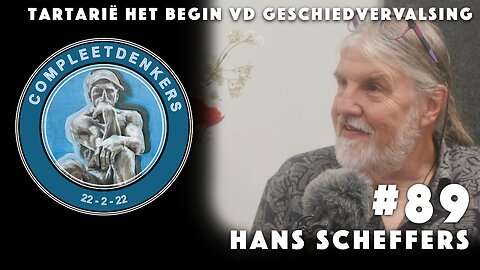 Compleetdenkers #89 Tartarië het begin van de geschiedvervalsing? I Hans Scheffers