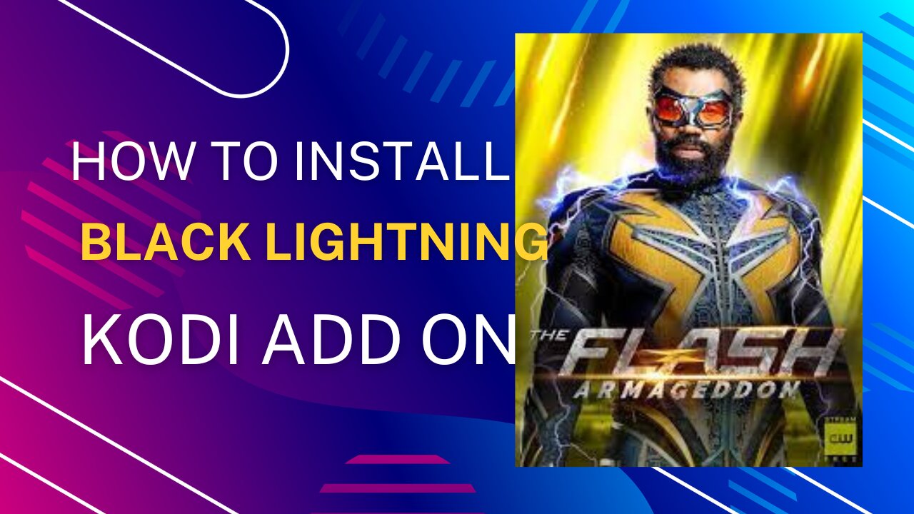 HOW TO INSTALL BLACK LIGHTNING KODI ADD ON