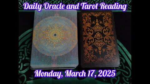 Daily Oracle and Tarot Reading: Monday, March 17, 2025