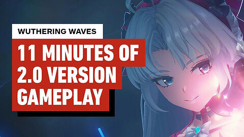 Wuthering Waves - Version 2.0 - 10 Minutes of Exclusive Gameplay