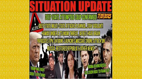 SITUATION UPDATE 7/21/25 - Deep State Multi-State Attacks Planned! Hawaii Under A Tsunami Threat