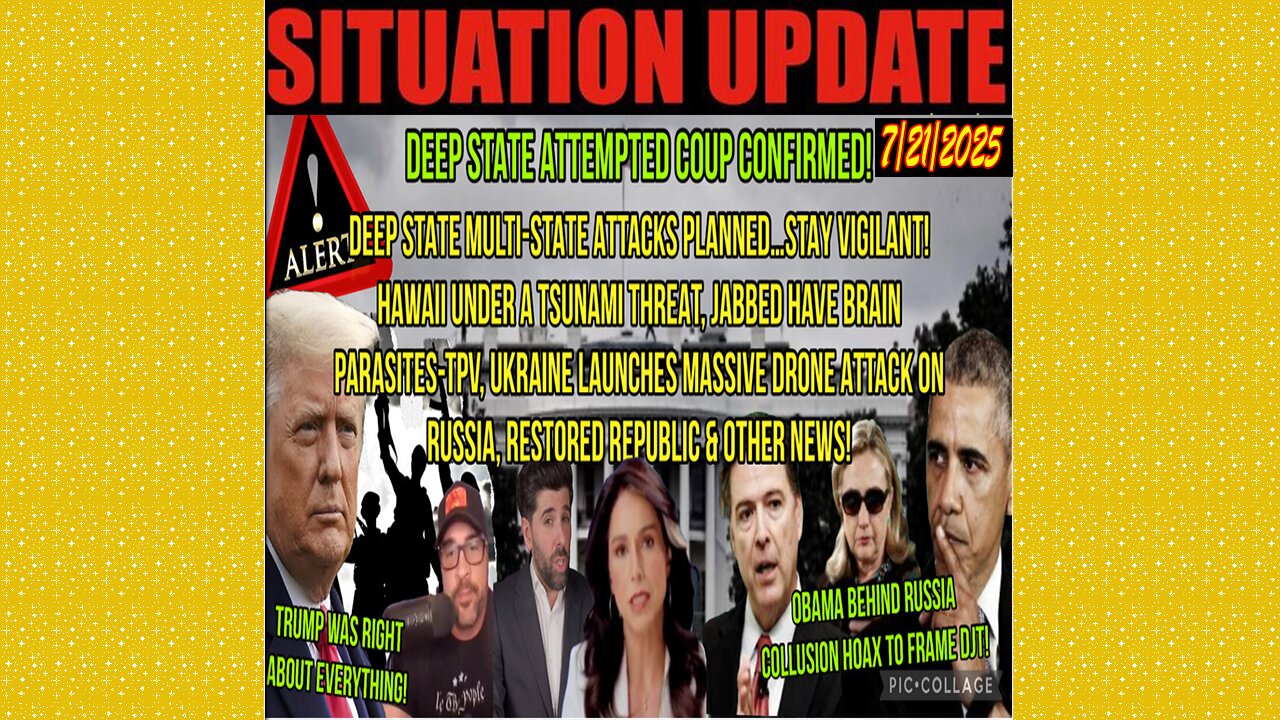SITUATION UPDATE 7/21/25 - Deep State Multi-State Attacks Planned! Hawaii Under A Tsunami Threat
