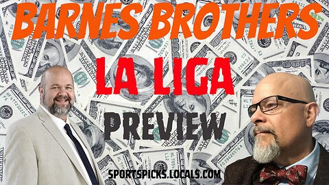 Barnes Brothers: La Liga Preview