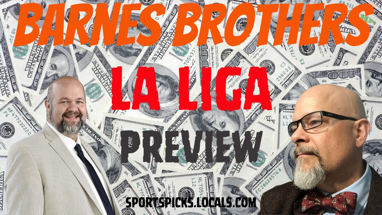 Barnes Brothers: La Liga Preview