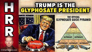 Trump Becomes the Glyphosate President: Declares Deadly Weed Killer Herbicide...