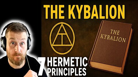 The Kybalion Explained: 7 Hermetic Principles That Will Change How You See Reality!