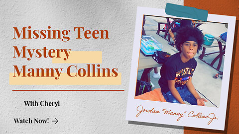 Disappearance of Manny Collins: What we know so far..
