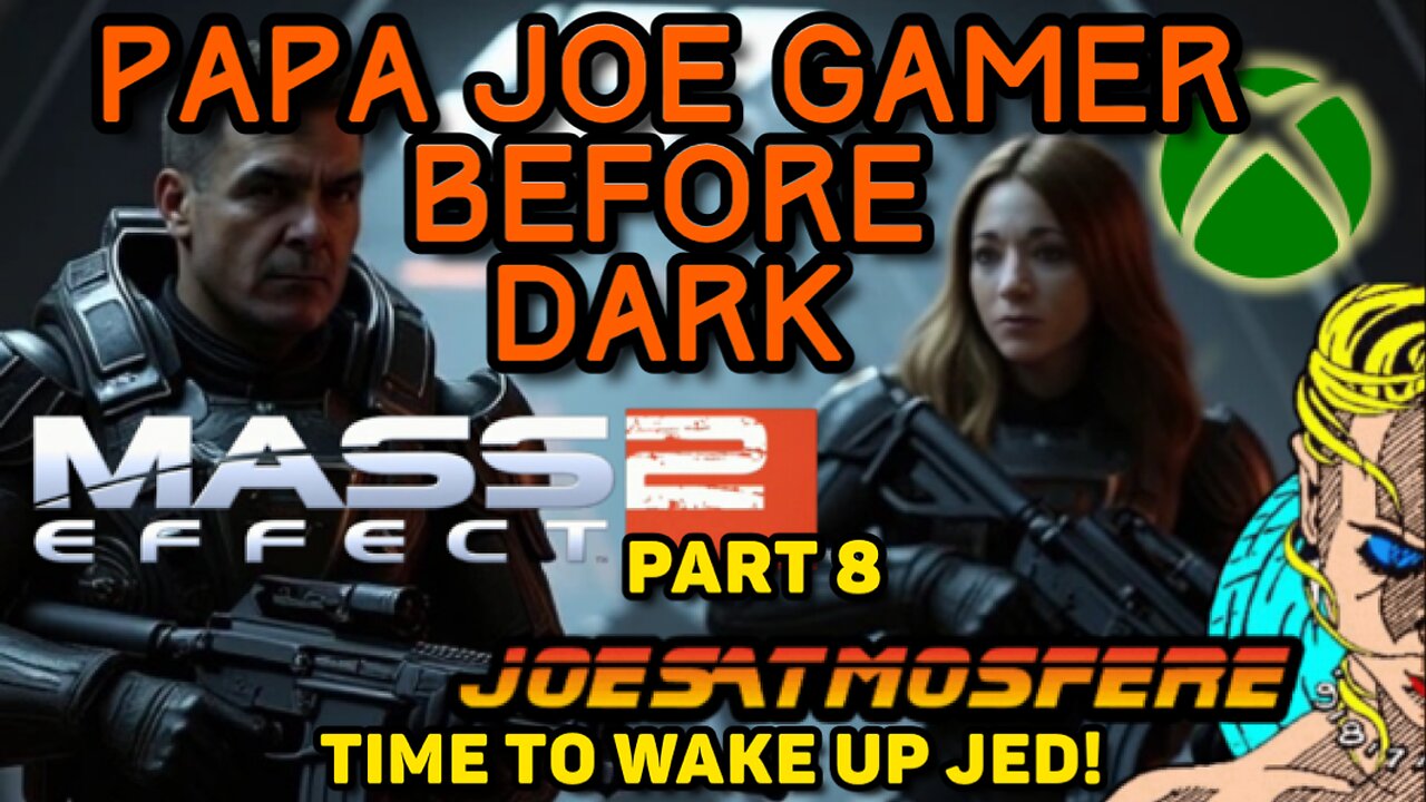 Papa Joe Gamer Before Dark: Mass Effect 2 Part 8, Cocktails & Fails!